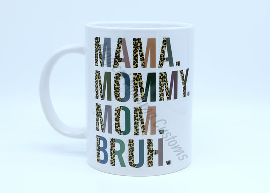 Mama, Mommy, Mom, Bruh 15 oz Mug